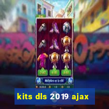 kits dls 2019 ajax